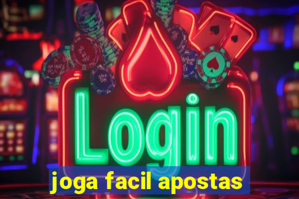 joga facil apostas